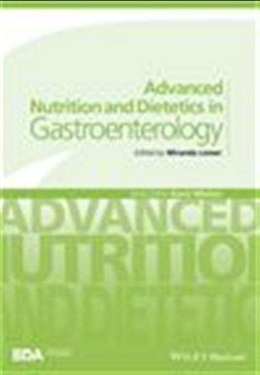Advanced Nutrition and Dietetics in Gastroenterology - MIRANDA LOMER