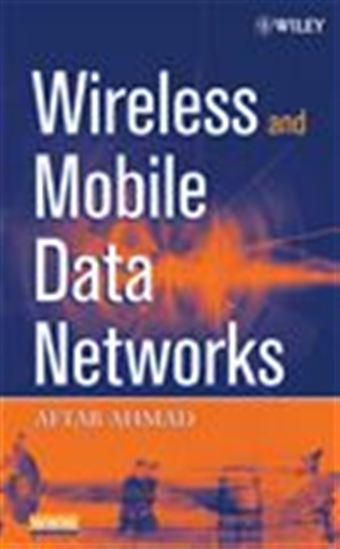 Wireless and Mobile Data Networks - AFTAB AHMAD