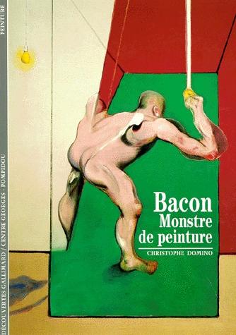 Bacon: monstre de peinture - C DOMINO