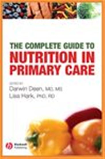 The Complete Guide to Nutrition in Primary Care - DARWIN DEEN - LISA HARK