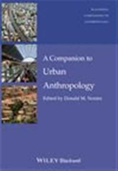 A Companion to Urban Anthropology - DONALD M. NONINI