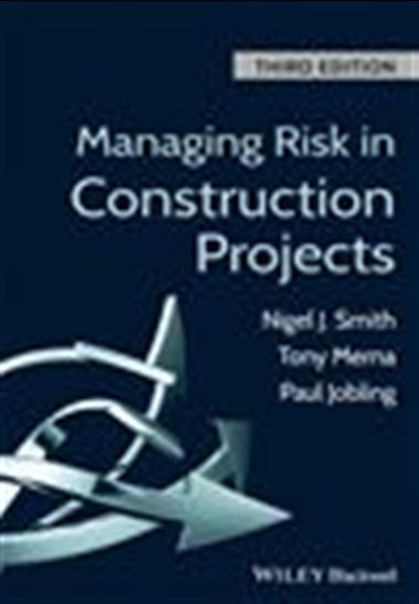 Managing Risk in Construction Projects - PAUL JOBLING - TONY MERNA - NIGE SMITH