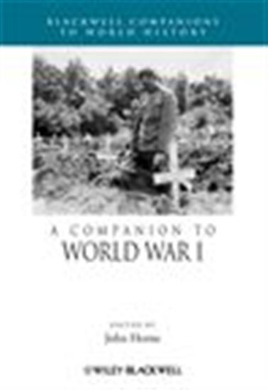 A Companion to World War I - JOHN HORNE