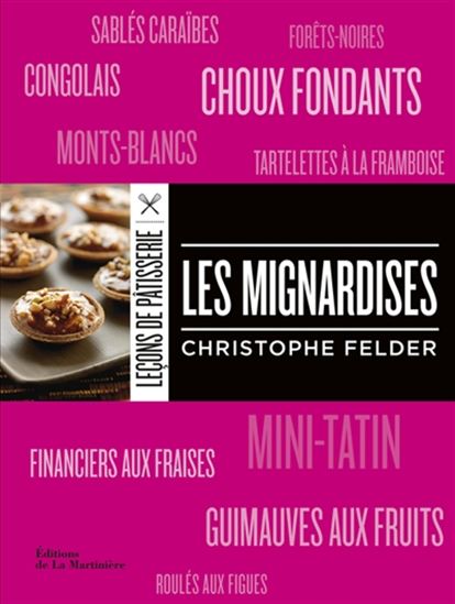 Les Mignardises N. éd. - CHRISTOPHE FELDER