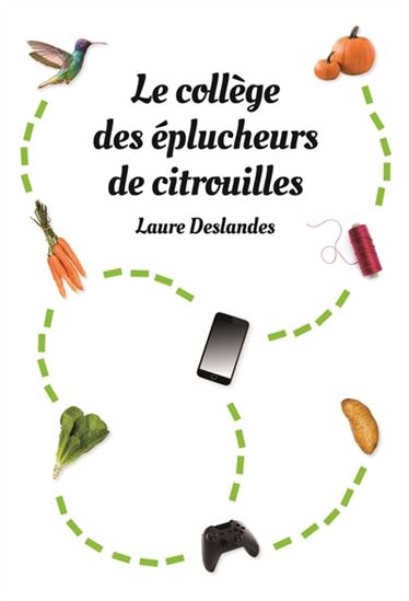 Le Collège des éplucheurs de citrouilles - LAURE DESLANDES
