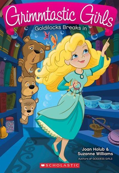 Goldilocks Breaks In - JOAN HOLUB - SUZANNE WILLIAMS