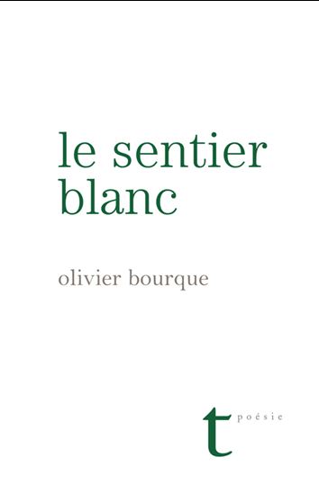 Le Sentier blanc - OLIVIER BOURQUE