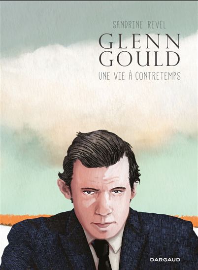 Glenn Gould - SANDRINE REVEL