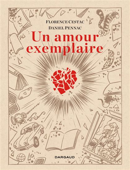 Un amour exemplaire - DANIEL PENNAC - FLORENCE CESTAC