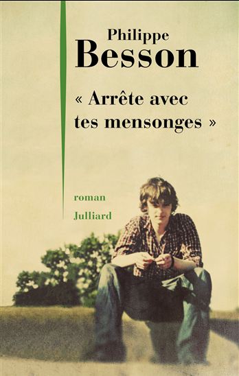 Arrête avec tes mensonges - PHILIPPE BESSON