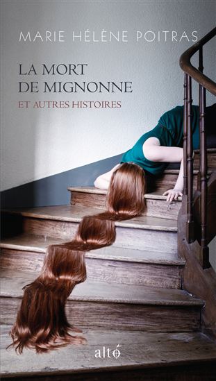 Mort de Mignonne et autres histoires - MARIE HÉLÈNE POITRAS