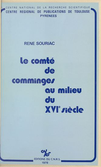 Le comté de Comminges au milieu du 16e siècle - RENÉ SOURIAC