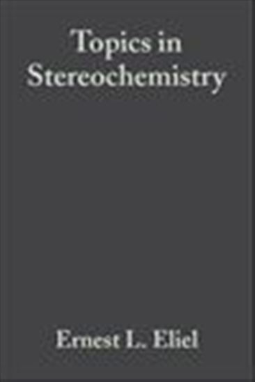 Topics in Stereochemistry, Volume 8 - NORMAN L. ALLINGER - ERNEST L. ELIEL - W