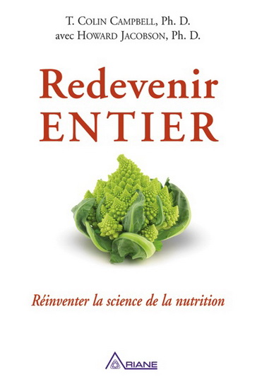 Redevenir entier - T COLIN CAMPBELL - HOWARD JACOBSON