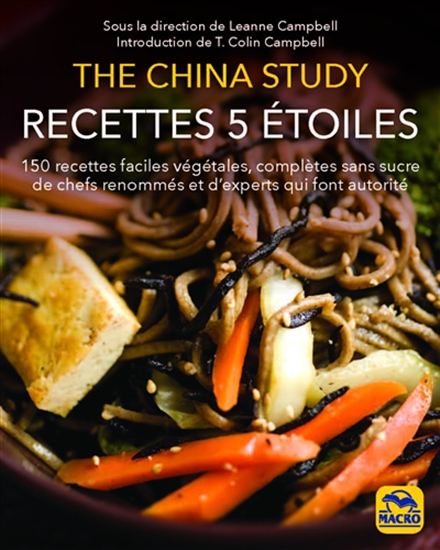 Recettes 5 étoiles : the china study - LEANNE CAMPBELL & AL
