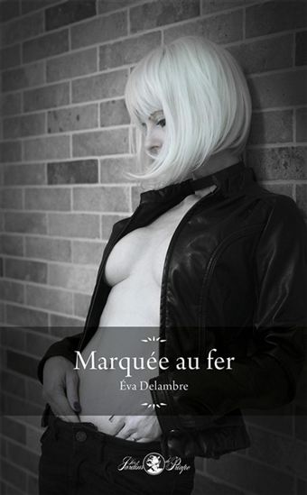Marquée au fer - EVA DELAMBRE