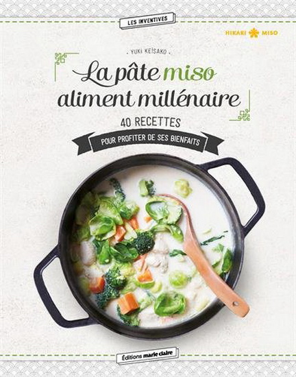 La Pâte miso, aliment millénaire : 40 recettes pour profiter de ses bienfaits - YUKI KEÏSAKO