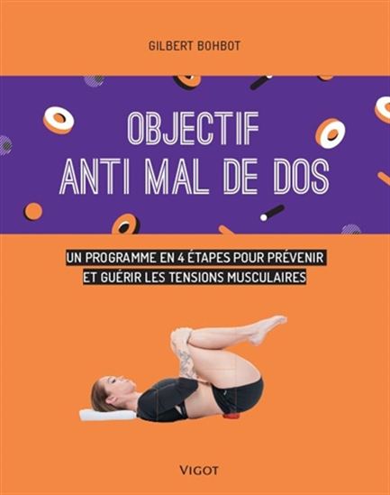 Objectif : vaincre le mal de dos - GILBERT BOHBOT