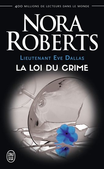 Lieutenant Eve Dallas T.11 La loi du crime N. éd. - NORA ROBERTS