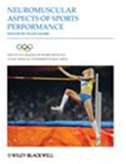 The Encyclopaedia of Sports Medicine, Neuromuscular Aspects of Sports Performance - PAAVO V. KOMI