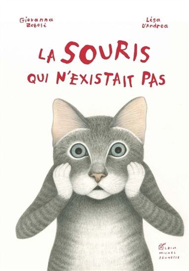 La Souris qui n'existait pas - GIOVANNA ZOBOLI - LISA D'ANDREA