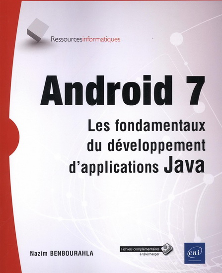 Android 7 : les fondamentaux du développement d&#39;applications Java - NAZIM BENBOURAHLA