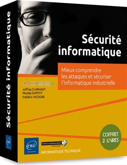 Sécurité informatique : mieux comprendre les attaques et sécuriser l'informatique inductrielle Cof. 2 vls - COLLECTIF