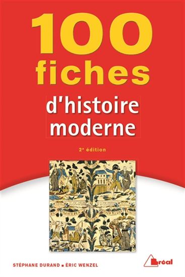 100 fiches d&#39;histoire moderne - STÉPHANE DURAND - ÉRIC WENZEL