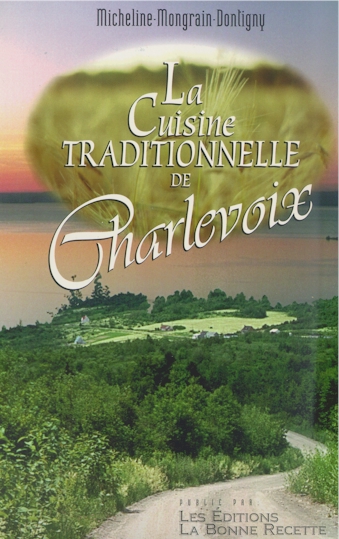La Cuisine traditionnelle de Charlevoix - M MONGRAIN-D
