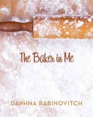 The Baker in Me - DAPHNA RABINOVITCH