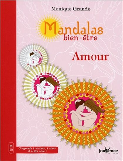 Mandalas bien-être T.10 Amour - MONIQUE GRANDE