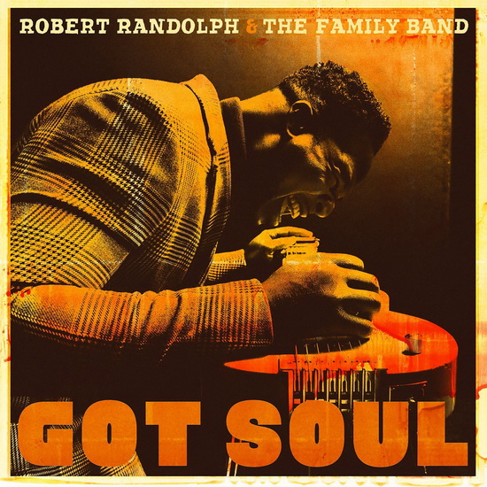 Got Soul - ROBERT RANDOLPH & THE FAMILY BAND