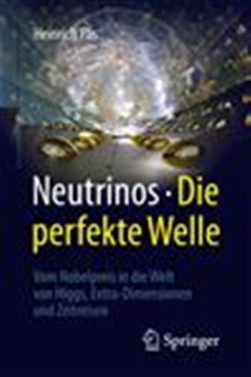 Neutrinos - die perfekte Welle - HEINRICH PÄS