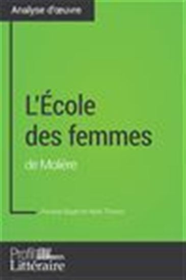 L&#39;École des femmes de Molière (Analyse approfondie) - PAULINE BAYET - PROFIL-LITTERAIRE.FR
