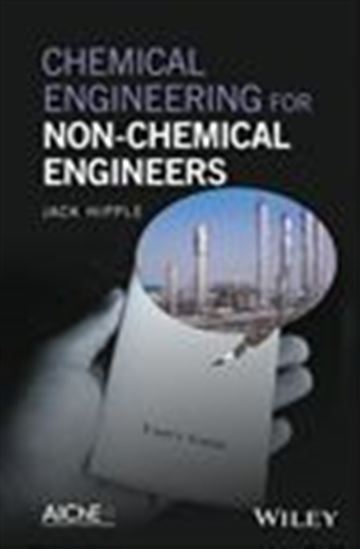 Chemical Engineering for Non-Chemical Engineers - JACK HIPPLE