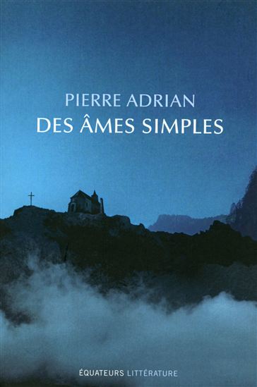 Des âmes simples - PIERRE ADRIAN
