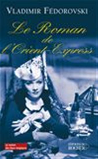 Le roman de l&#39;Orient-Express - VLADIMIR FEDOROVSKI