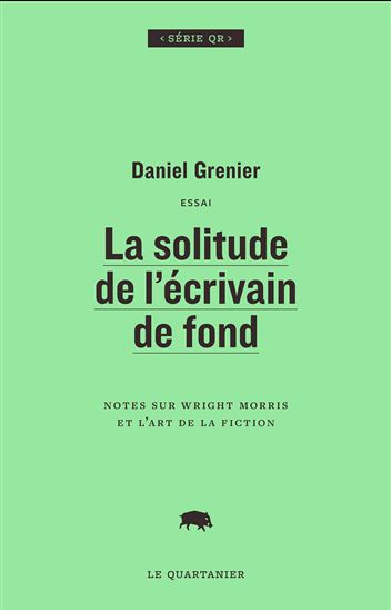 La Solitude de l&#39;écrivain de fond - DANIEL GRENIER