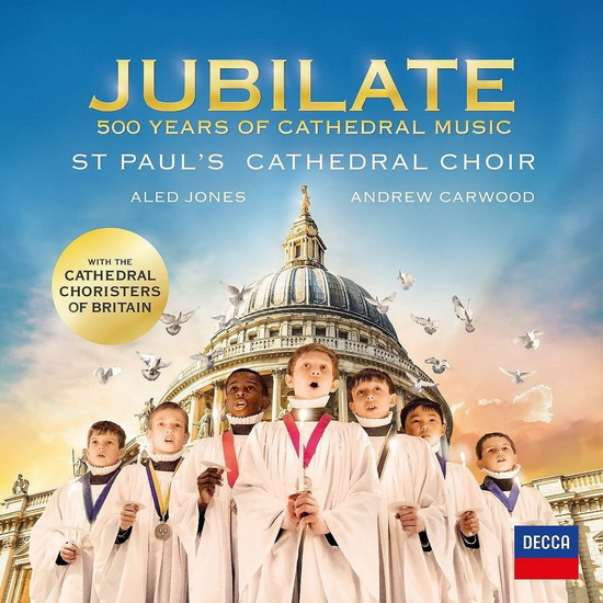 Jubilate: 500 Years Of Cathedral Music - ST PAUL'S CATHEDRAL CHOIR