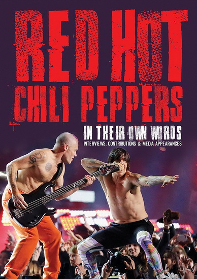 Red Hot Chilli Peppers: In Their Own Words - RED HOT CHILLI PEPPERS