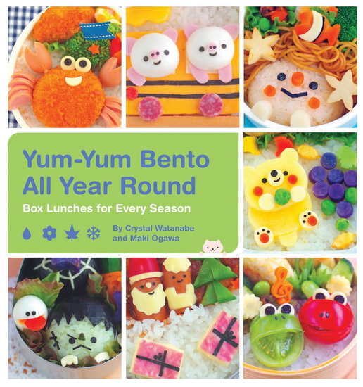 Yum-Yum bento all year round: Box lunches for every season - CRYSTAL WATANABE - MAKI OGAWA