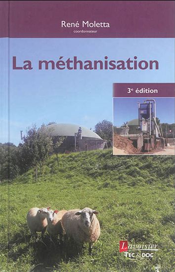 La Méthanisation 3e éd. - RENÉ MOLETTA & AL