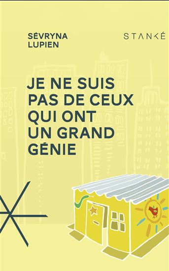 Je ne suis pas de ceux qui ont un grand génie - SÉVRYNA LUPIEN