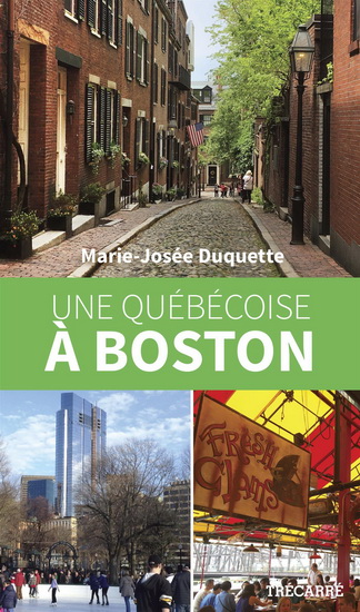 Une Québécoise à Boston - MARIE-JOSÉE DUQUETTE
