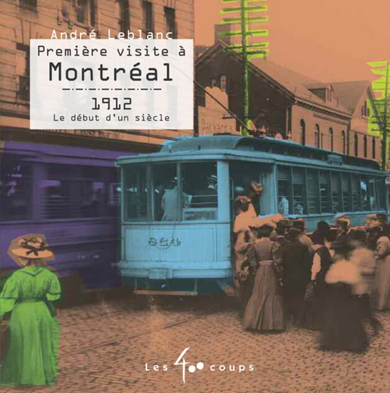 Première visite à Montréal - ANDRÉ LEBLANC