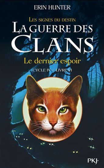 Les Signes du destin #06 Le dernier espoir - ERIN HUNTER