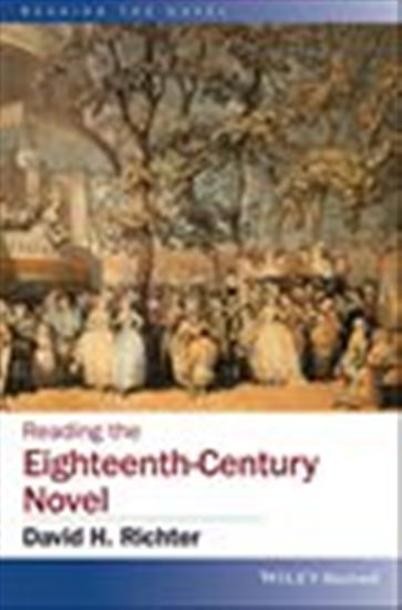 Reading the Eighteenth-Century Novel - DAVID H. RICHTER