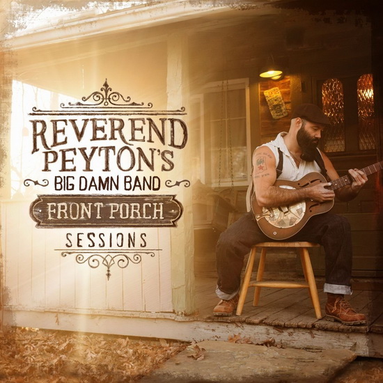 Front Porch Sessions (Vinyl) - THE REVEREND PEYTON'S BIG DAMN BAND