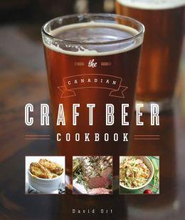 The Canadian Craft Beer Cookbook - DAVID ORT