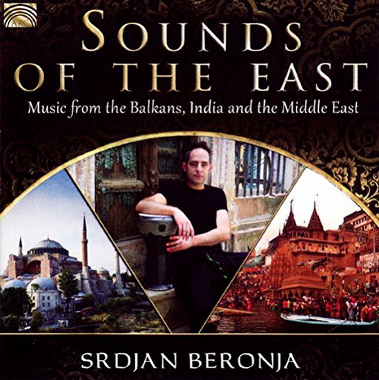 Sounds of the East: Music from the Balkans, India & the Middle East - BERONJA SRDJAN